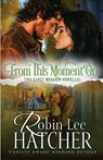 From This Moment On - Robin Lee Hatcher - 9781962005098