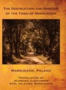 The Destruction and Heroism of the Town of Markuszow (Markuszów, Poland) - David Shtokfish - 9781962054249