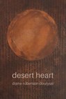 Desert Heart - Diane Roberson Douiyssi - 9781962082938