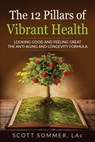 The 12 Pillars of Vibrant Health - Scott Sommer - 9781962570848