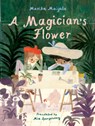 A Magician's Flower - Marika Maijala - 9781962770286