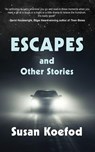 Escape and Other Stories - Susan Koefod - 9781962834377