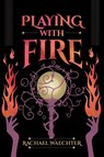 Playing with Fire - Rachael A. Waechter - 9781963102000