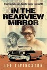 In the Rearview Mirror - Lee Livingston - 9781963102932