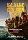 THE ISLAMIC GOLDEN AGE - Mustafa Nejem - 9781963159998