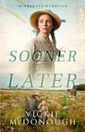 Sooner or Later - Vickie McDonough - 9781963212570