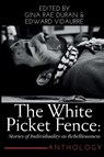 THE WHITE PICKET FENCE - Gina Rae Rae Duran ; Edward Vidaurre - 9781963245936