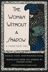 The Woman Without a Shadow - Hugo Von Hofmannsthal - 9781963319873