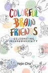 Colorful Brain Friends - Yejin Cha - 9781963367591