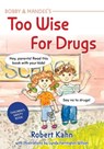 Bobby and Mandee's Too Wise for Drugs - Robert Kahn - 9781963367690