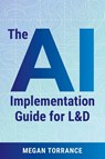 The AI Implementation Guide for LD - Megan Torrance - 9781963392296