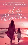 A Life Rewritten - Laura Ashwood - 9781963483468