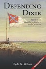 Defending Dixie - Clyde N. Wilson - 9781963506464