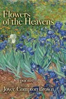 Flowers of the Heavens - Joyce Compton Brown - 9781963695373