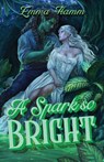 A Spark So Bright - Emma Hamm - 9781963862096