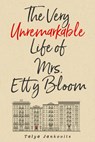 The Very Unremarkable Life of Mrs. Etty Bloom - Talya Jankovits - 9781963869774