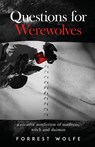 Questions for Werewolves - Forrest Wolfe - 9781963869873