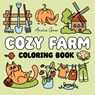 Cozy Farm Coloring Book - Amelia Green - 9781964113081