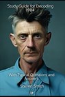 Study Guide for Decoding 1984: With Typical Questions and Answers - Steven Smith - 9781964189253