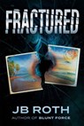 Fractured - JB Roth - 9781964686820