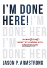 Armstrong, J: I'm Done Here! - Jason P. Armstrong - 9781964811970