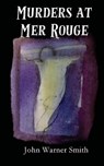 Murders at Mer Rouge - John Warner Smith - 9781965059869