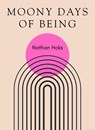 Moony Days of Being - Nathan Hoks - 9781965154137
