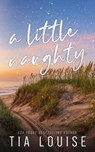 A Little Naughty - Tia Louise - 9781965357071