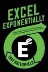 Excel Exponentially - Troy Butterfield - 9781965401811