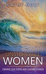 Unstoppable Women - Cathy Holt - 9781965652237