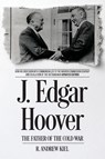 J. Edgar Hoover the Father of the Cold War - R. Andrew Kiel - 9781965922156
