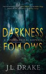 Darkness Follows - J. L. Drake - 9781965946459
