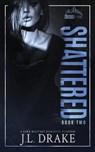 Shattered - J. L. Drake - 9781965946916