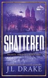 Shattered (Discreet Edition) - J. L. Drake - 9781965946947