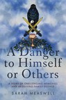 A Danger to Himself or Others - Sarah Measwell - 9781966293026