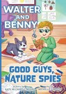 Walter and Benny: Good Guys, Nature Spies - Kate McCarroll Moore - 9781966369554
