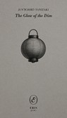 The Glow of the Dim - Jun'ichiro Tanizaki - 9781967751471
