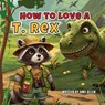 How to Love a T. Rex - Amy Allen - 9781968087005