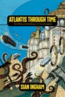 Atlantis Through Time - Sian (Sian Ingham) Ingham - 9781968185008