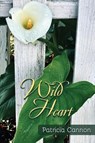 Wild Heart - Patricia Cannon - 9781968610005