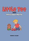 Little Tee and Invisible Hairy - Frances G. Dillow - 9781968750206