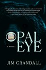 Opal Eye - Jim Crandall - 9781968761820
