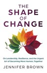 The Shape of Change - Jennifer Brown - 9781969267048