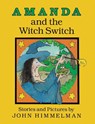 Amanda and the Witch Switch - John Himmelman - 9781969891229