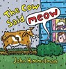 The Cow Said Meow - John Himmelman - 9781969891250