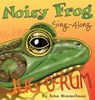 Noisy Frog Sing-Along - John Himmelman - 9781969891267