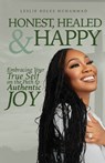 Honest, Healed, & Happy - Leslie Boles-Muhammad - 9781970179149