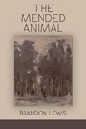 The Mended Animal - Brandon Lewis - 9781970256178