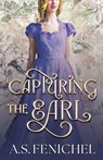 Capturing the Earl - A. S. Fenichel - 9781970278026