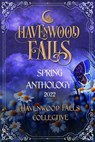 Havenwood Falls Spring Anthology 2022 - Kristie Cook ; Morgan Wylie ; Belinda Boring ; E.J. Fechenda ; Kallie Ross ; Susan Burdorf ; T.V. Hahn ; Havenwood Falls Collective - 9781970710649